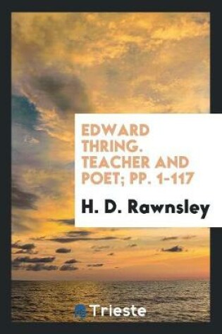 Cover of Edward Thring. Teacher and Poet; Pp. 1-117