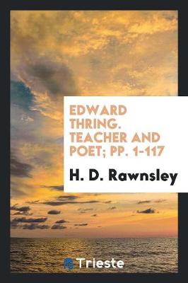 Book cover for Edward Thring. Teacher and Poet; Pp. 1-117