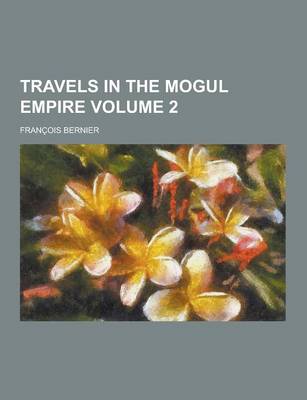 Book cover for Travels in the Mogul Empire Volume 2