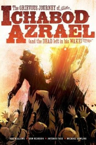 Cover of The Grievous Journey of Ichabod Azrael (And The Dead Left In His Wake)
