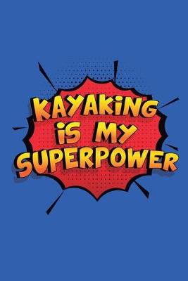 Book cover for Kayaking Is My Superpower