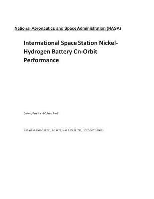 Book cover for International Space Station Nickel-Hydrogen Battery On-Orbit Performance