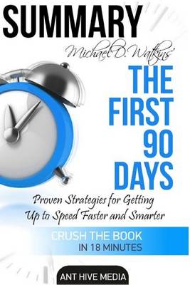 Book cover for Summary Michael D Watkin's the First 90 Day's