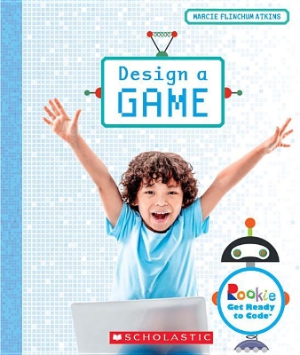 Book cover for Design a Game (Rookie Get Ready to Code)