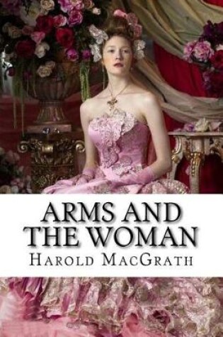 Cover of Arms and the Woman Harold MacGrath