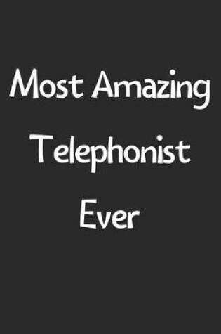 Cover of Most Amazing Telephonist Ever