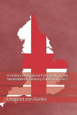 Book cover for A History of England Principally in the Seventeenth Century Part 1 Volume 2