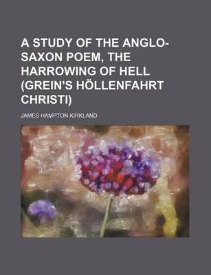 Book cover for A Study of the Anglo-Saxon Poem, the Harrowing of Hell (Grein's Hollenfahrt Christi)