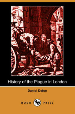 Cover of History of the Plague in London (Dodo Press)