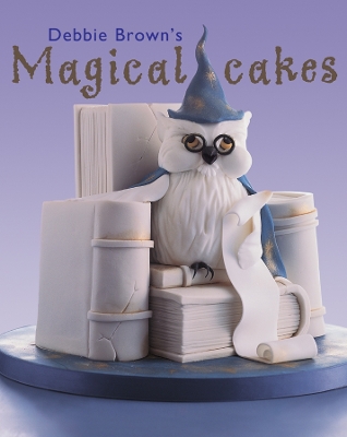 Book cover for Debbie Brown's Magical Cakes