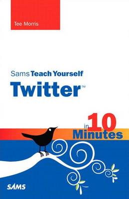 Book cover for Sams Teach Yourself Twitter in 10 Minutes