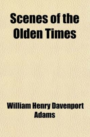 Cover of Scenes of the Olden Times