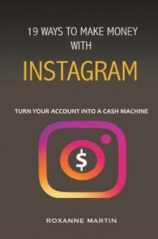 Cover of 19 Ways to Make Money with Instagram