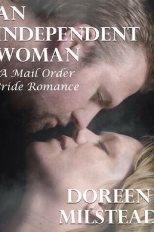 Cover of An Independent Woman: A Mail Order Bride Romance