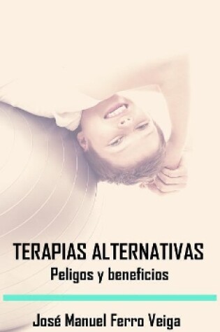 Cover of Los peligros y beneficios de las terapias alternativas