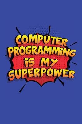 Book cover for Computer Programming Is My Superpower