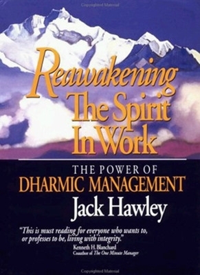 Book cover for Reawakening the Spirit in Work: The Power of Dharmic Management