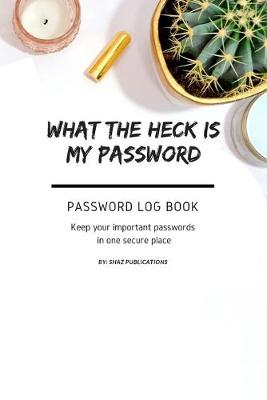 Book cover for What the Heck Is My Password