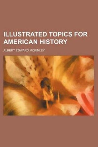 Cover of Illustrated Topics for American History