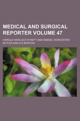 Cover of Medical and Surgical Reporter Volume 47