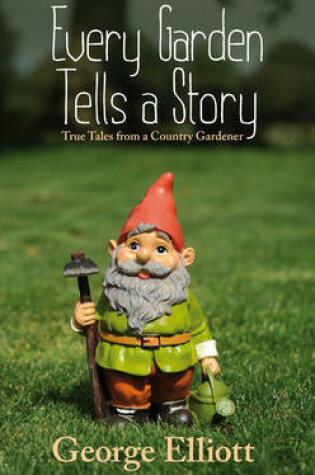 Cover of Every Garden Tells a Story