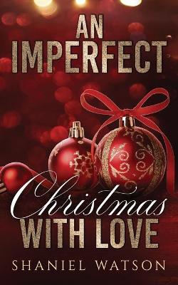 Book cover for An Imperfect Christmas With Love