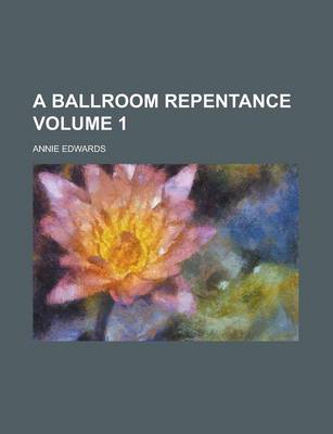 Book cover for A Ballroom Repentance (Volume 1)