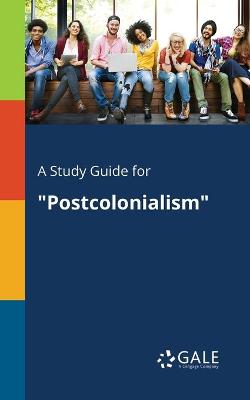 Book cover for A Study Guide for "Postcolonialism"