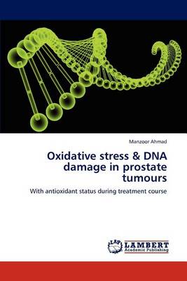 Book cover for Oxidative Stress & DNA Damage in Prostate Tumours