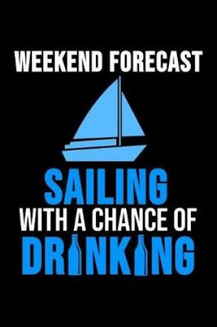 Cover of Weekend Forecast Sailing with Chance of Drinking