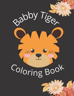 Book cover for Babby Tiger Coloring Book