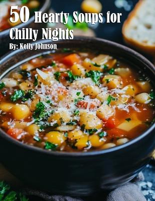 Book cover for 50 Hearty Soups for Chilly Nights