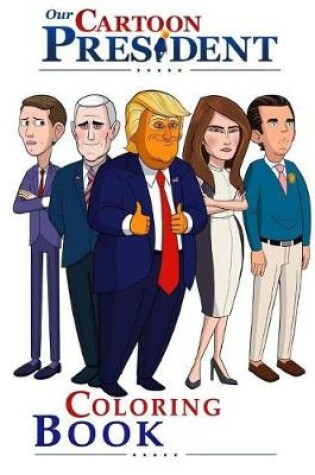 Cover of Our Cartoon President Donald Trump Coloring Book