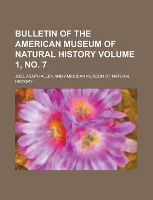 Book cover for Bulletin of the American Museum of Natural History Volume 1, No. 7