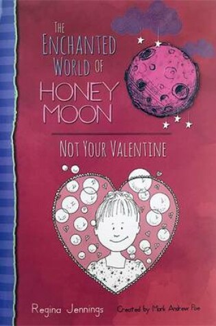 Cover of The Enchanted World Of Honey Moon Not Your Valentine