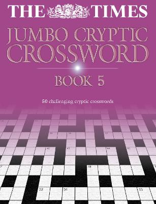 Book cover for The Times Jumbo Cryptic Crossword Book 5