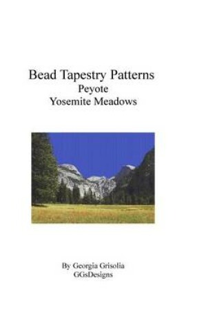 Cover of Bead Tapestry Patterns Peyote Yosemite Meadows