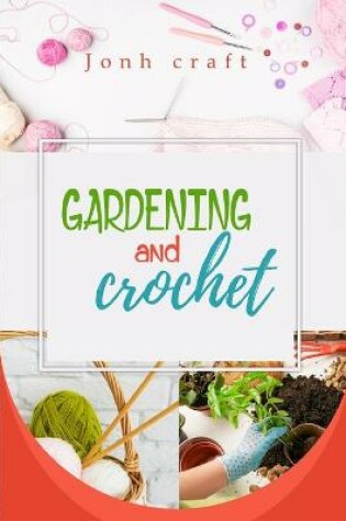 Cover of gardening and crochet