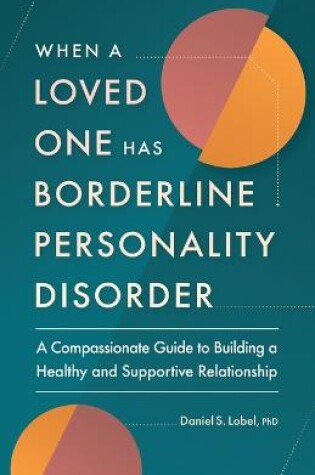 Cover of When a Loved One Has Borderline Personality Disorder