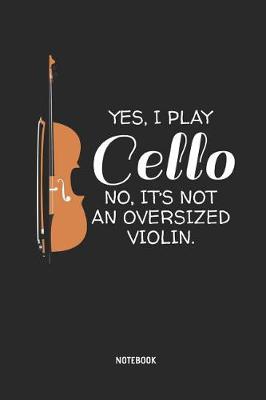 Book cover for Yes, I Play Cello - Notebook