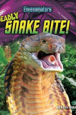 Cover of Deadly Snake Bite!