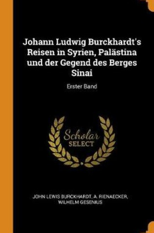 Cover of Johann Ludwig Burckhardt's Reisen in Syrien, Palastina Und Der Gegend Des Berges Sinai