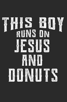 Book cover for This Boy Runs On Jesus And Donuts