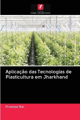 Book cover for Aplicação das Tecnologias de Plasticultura em Jharkhand