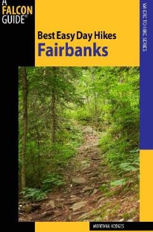 Cover of Best Easy Day Hikes Fairbanks
