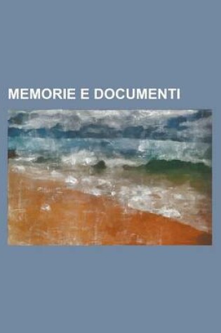 Cover of Memorie E Documenti