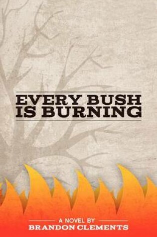 Cover of Every Bush Is Burning