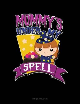 Book cover for Mommy's Under My Spell