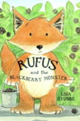 Cover of Rufus and the Blackberry Monster
