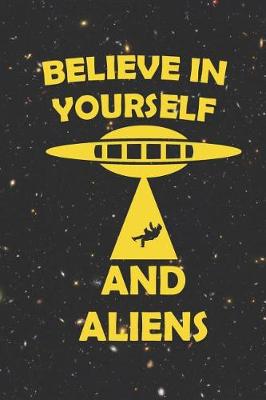 Book cover for Believe In Yourself And Aliens